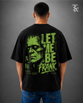 Let Me Be Frank - Back Print