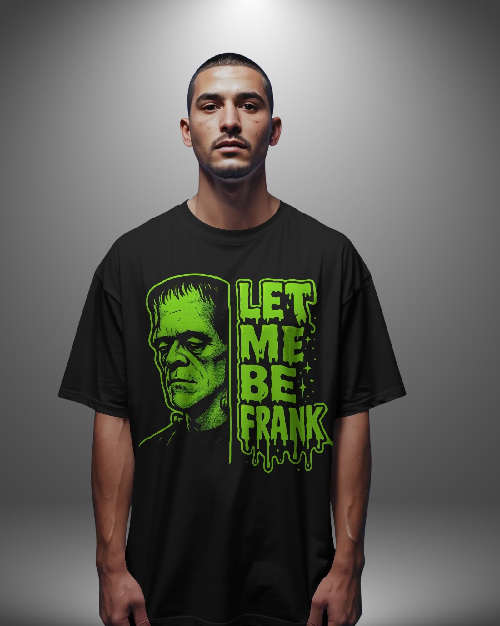 Let Me Be Frank Frankenstein Oversize T-Shirt