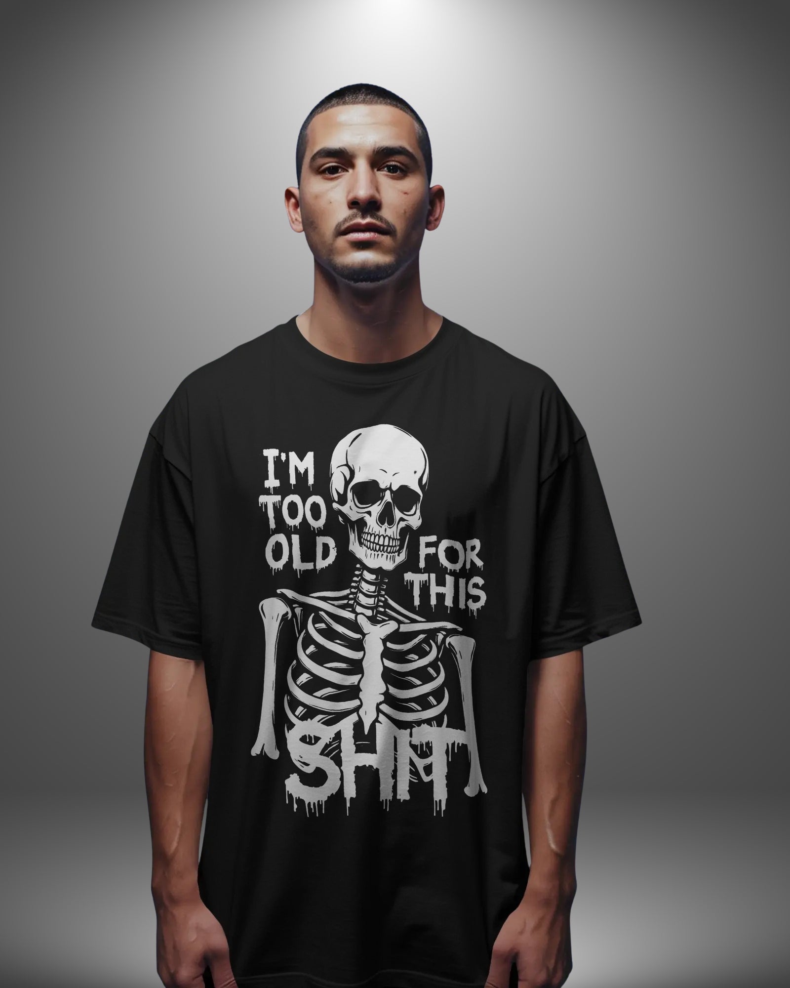 Too Old For This Skeleton Graphic Oversize T-Shirt