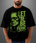 Let Me Be Frank Frankenstein