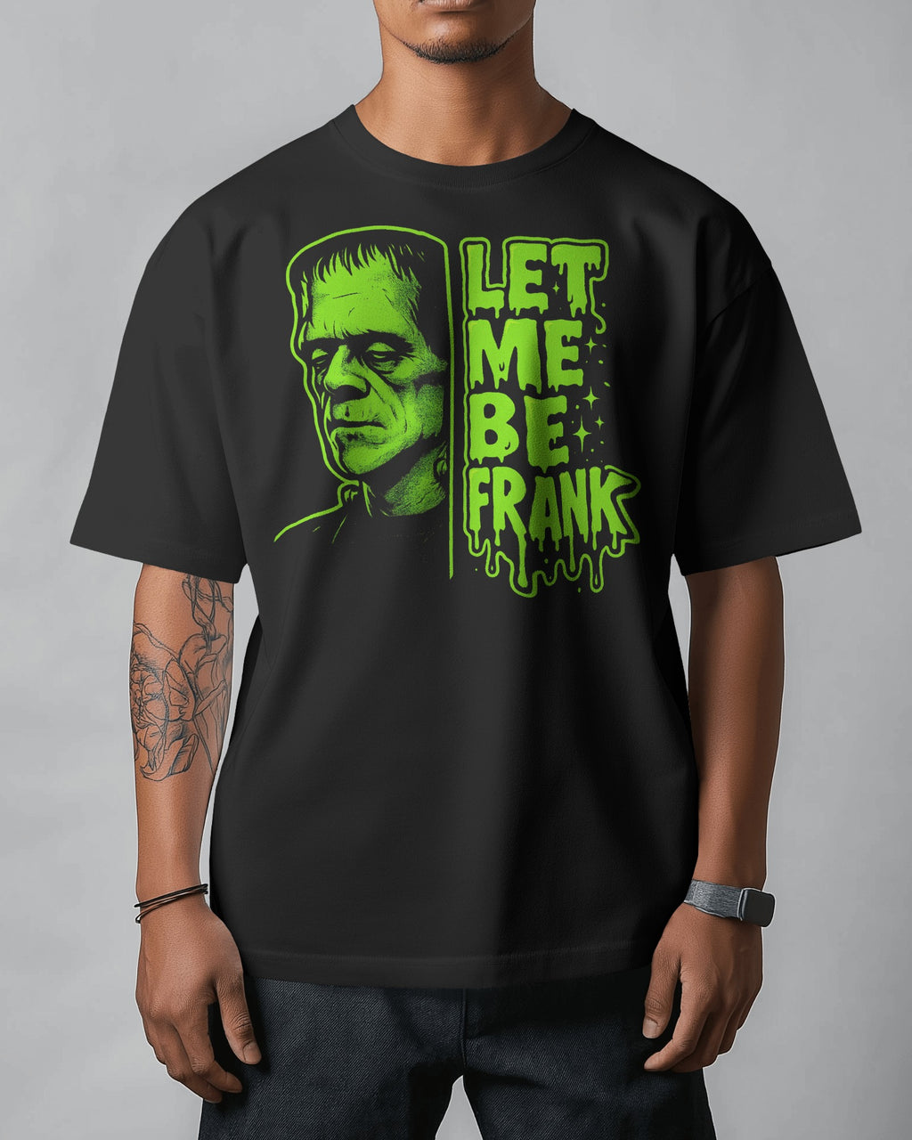 Let Me Be Frank Frankenstein Oversize T-Shirt