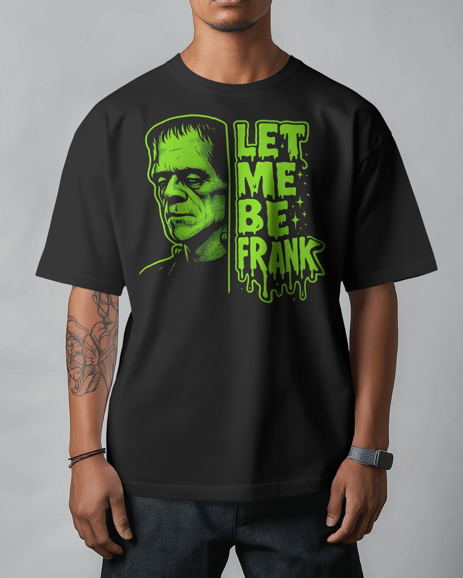 Let Me Be Frank Frankenstein Oversize T-Shirt