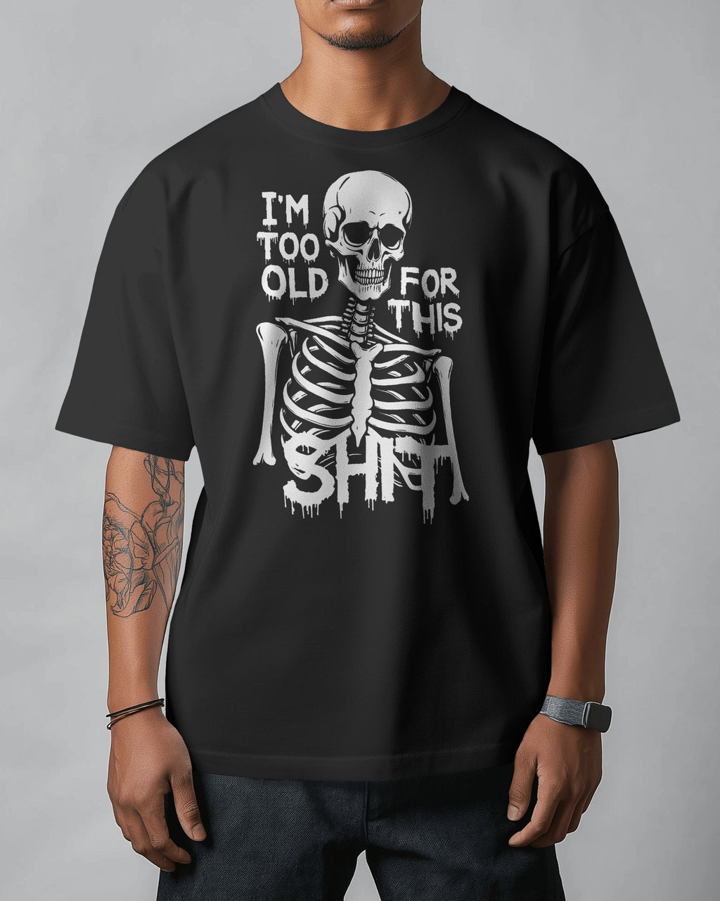 Too Old For This Skeleton Graphic Oversize T-Shirt